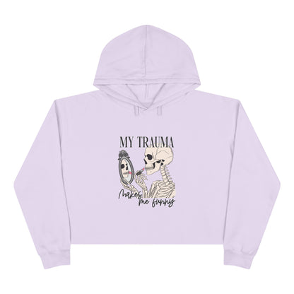 My Trauma Crop Hoodie, Funny Hoodie, Self-Care Apparel, Gift for Friends, Skeleton Design, Relaxed Fit