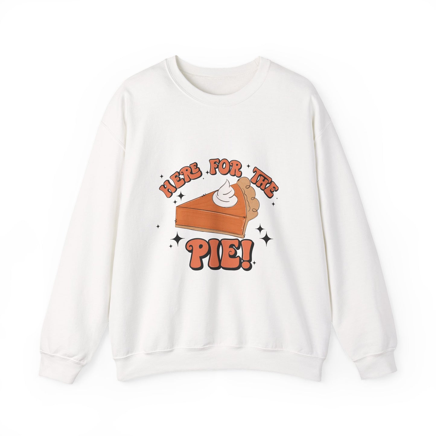 Here for the Pie Sweatshirt | Cozy Fall Crewneck | Thanksgiving Gift | Dessert Lover Apparel | Unisex Sweatshirt