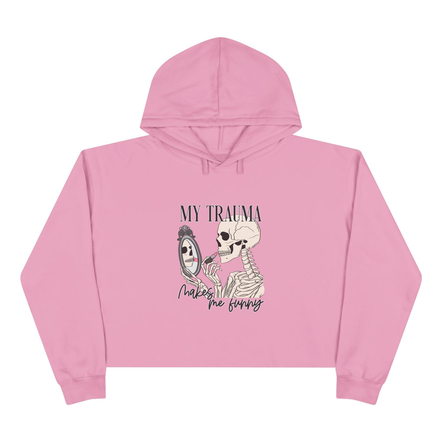 My Trauma Crop Hoodie, Funny Hoodie, Self-Care Apparel, Gift for Friends, Skeleton Design, Relaxed Fit