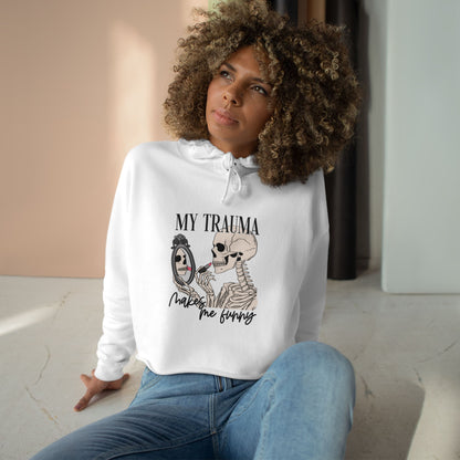 My Trauma Crop Hoodie, Funny Hoodie, Self-Care Apparel, Gift for Friends, Skeleton Design, Relaxed Fit