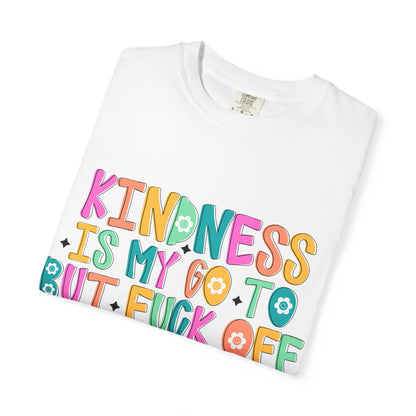 Kindness is My Go-To T-Shirt, Casual Unisex Tee, Humor Shirt, Gift for Friends, Trendy Graphic Tee, Everyday Wear