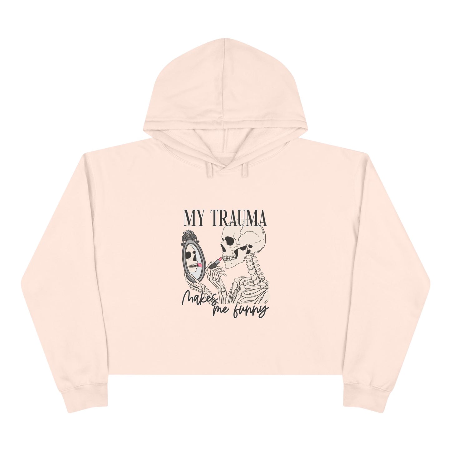 My Trauma Crop Hoodie, Funny Hoodie, Self-Care Apparel, Gift for Friends, Skeleton Design, Relaxed Fit