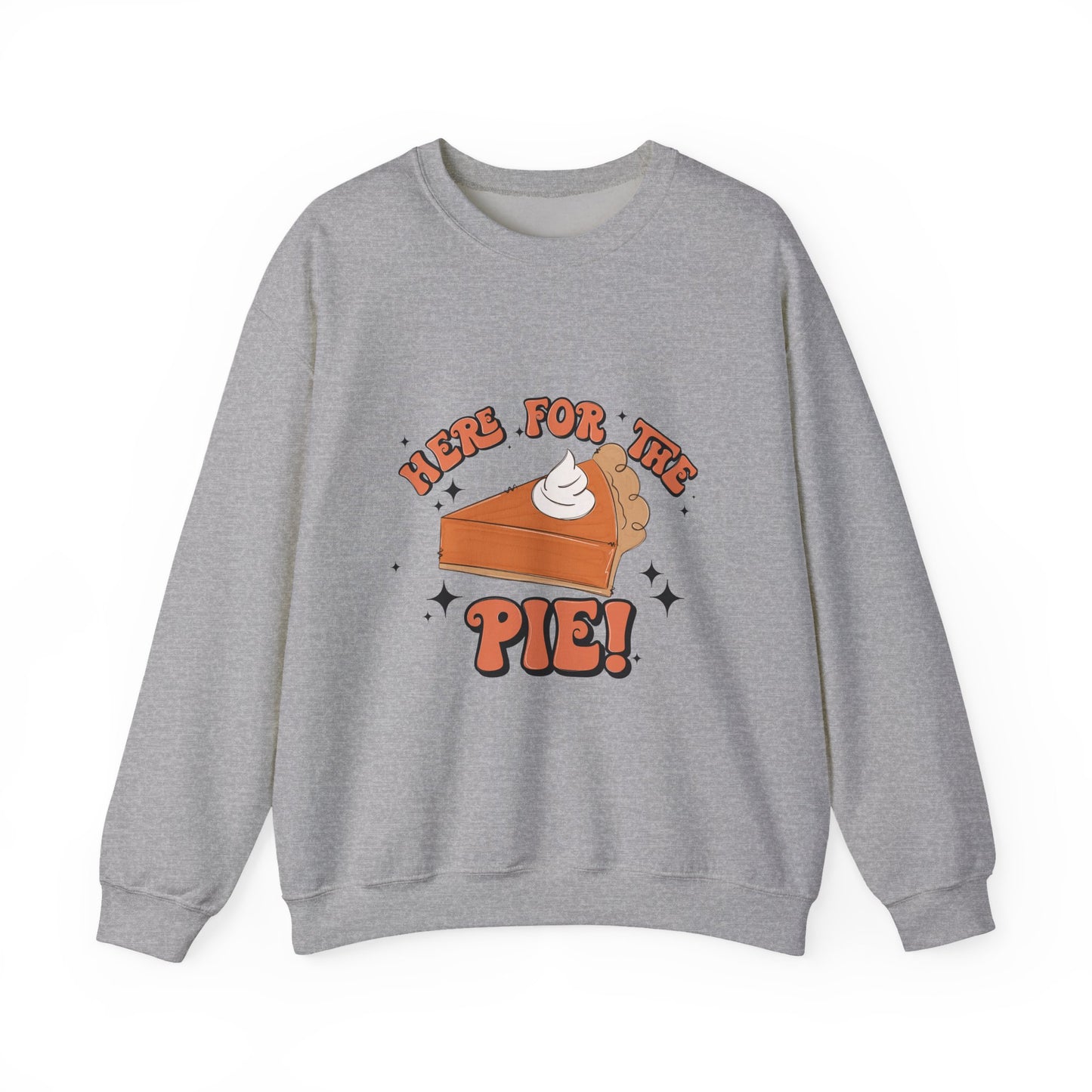 Here for the Pie Sweatshirt | Cozy Fall Crewneck | Thanksgiving Gift | Dessert Lover Apparel | Unisex Sweatshirt